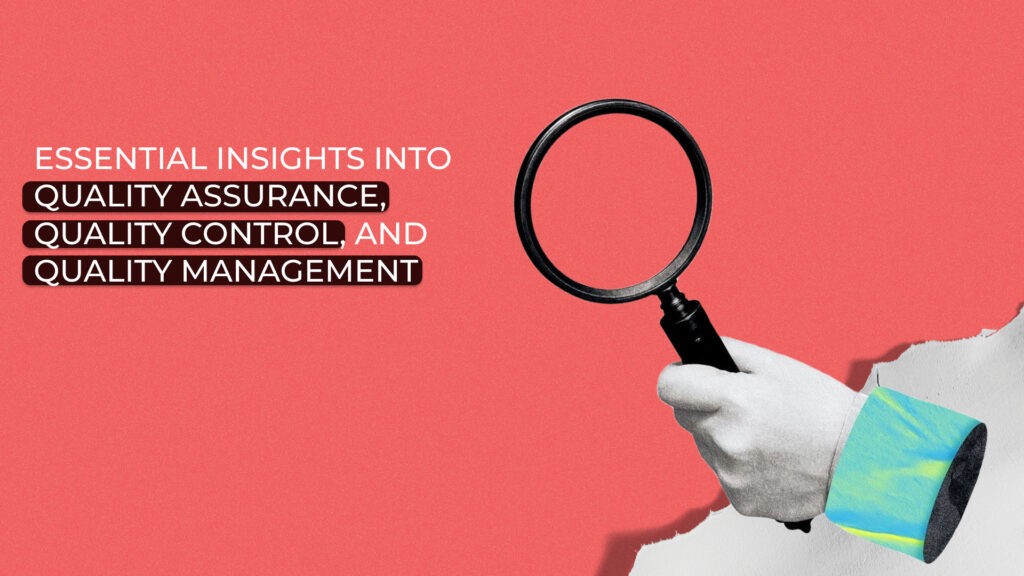 Essential Insights into Quality Assurance, Quality Control, and Quality Management - 2